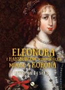 Okadka - Eleonora z Habsburgw Winiowiecka: mio i korona