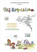 Okadka ksizki - Self-Regulation. Opowieci dla dzieci o tym, jak dziaa, gdy emocje bior gr