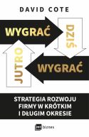 Okadka - Wygra dzi, wygra jutro. Strategia rozwoju firmy w krtkim i dugim okresie