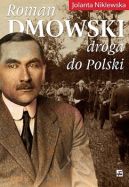 Okadka - Roman Dmowski. Droga do Polski