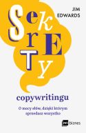 Okadka - Sekrety copywritingu. O mocy sw, dziki ktrym sprzedasz wszystko