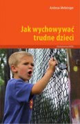 Okadka - Jak wychowywa trudne dzieci