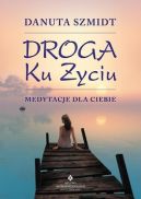 Okadka - Droga ku yciu. Medytacje dla Ciebie