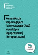 Okadka - Komunikacja wspomagajca i alternatywna (AAC) w praktyce logopedycznej i terapeutycznej