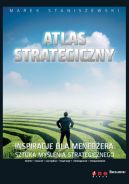 Okadka - Atlas strategiczny. Inspiracje dla menedera