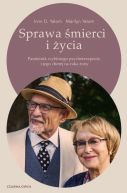 Okadka - Sprawa mierci i ycia. Pamitnik wybitnego psychoterapeuty i jego chorej na raka ony