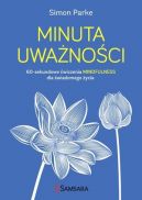 Okadka - Minuta uwanoci. 60-sekundowe wiczenia mindfulness dla wiadomego ycia