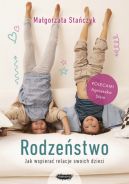 Okadka ksizki - Rodzestwo. Jak wspiera relacje swoich dzieci?