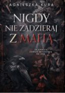 Okadka - Nigdy nie zadzieraj z mafi 