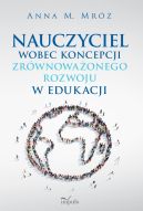 Okadka - Nauczyciel wobec koncepcji zrwnowaonego rozwoju w edukacji 