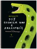 Okadka - Dzi opowiem wam o anakondzie