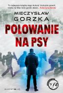 Okadka ksizki - Wcieke psy. Polowanie na psy (oprawa twarda)