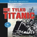 Okadka - Nie tylko Titanic