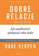 Okadka ksizki - Dobre relacje - klucz do sukcesu. Jak wspczenie zjednywa sobie ludzi