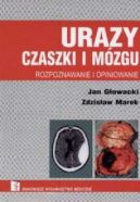 Okadka - Urazy czaszki i mzgu. Rozpoznawanie i opiniowanie