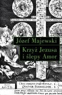 Okadka - Krzy Jezusa i lepy Amor. Sowo o religijnym przesaniu instrumentalnych dzie J.S.Bacha