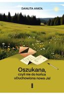 Okadka - Oszukana, czyli nie do koca uDuchowiona nowa Ja!