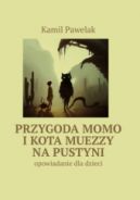 Okadka ksizki - Przygoda Momo i kota Muezzy na pustyni