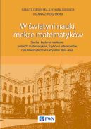 Okadka - W wityni nauki, mekce matematykw. Studia i badania naukowe polskich matematykw, fizykw i astronomw na Uniwersytecie w Getyndze 1884-1933