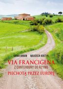 Okadka - Via Francigena. Z canterbury do Rzymu. Piechot przez Europ