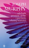 Okadka - Zdobd pewno siebie i poczucie wasnej wartoci. Wykorzystaj swj potencja przez potg podwiadomoci