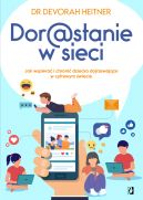 Okadka - Dorastanie w sieci. Jak wspiera i chroni dziecko dojrzewajce w cyfrowym wiecie