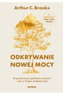 Okadka - Odkrywanie nowej mocy. W poszukiwaniu spenienia, harmonii i celu w drugim rozdziale ycia