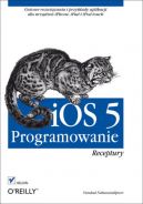 Okadka - iOS 5. Programowanie. Receptury