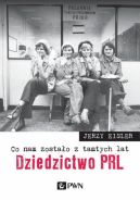 Okadka ksizki - Co nam zostao z tamtych lat. Dziedzictwo PRL