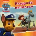 Okadka - Psi Patrol. Przygoda na ranczo