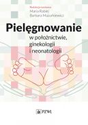 Okadka - Pielgnowanie w poonictwie, ginekologii i neonatologii