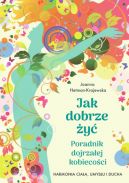 Okadka - Jak dobrze y. Poradnik dojrzaej kobiecoci