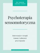 Okadka - Psychoterapia sensomotoryczna. Interwencje w terapii traumy i zaburze przywizania