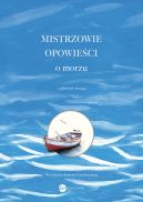 Okadka ksizki - Mistrzowie opowieci. O morzu. Z gbin do brzegu