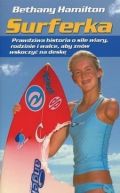 Okadka - Surferka. Prawdziwa historia o sile wiary, rodzinie i walce, aby znw wskoczy na desk