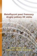 Okadka - Metafizyczni poeci francuscy drugiej poowy XX wieku