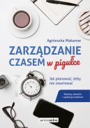 Okadka - Zarzdzanie czasem w piguce. Jak planowa, eby nie zwariowa