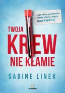 Okadka - Twoja krew nie kamie. Czego moesz si dowiedzie o swoim zdrowiu z badania ywej kropli krwi