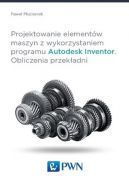 Okadka - Projektowanie elementw maszyn z wykorzystaniem programu Autodesk Inventor. Obliczenia przekadni 