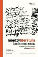 Okadka - Midzyliteratura jako przestrze dialogu. Studia dedykowane pamici Profesor Anny Pilch