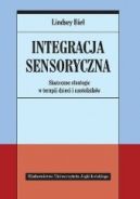 Okadka - Integracja sensoryczna. Skuteczne strategie w terapii dzieci i nastolatkw 