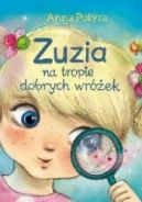 Okadka ksizki - Zuzia na tropie dobrych wrek