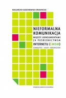 Okadka - Nieformalna komunikacja midzy konsumentami za porednictwem internetu (eWOM). Charakter i efekty perswazyjne