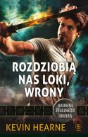 Okadka - Kroniki elaznego Druida. Rozdziobi nas Loki, wrony