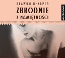 Okadka - Zbrodnie z namitnoci. Audiobook