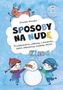 Okadka - Sposoby na nud. Zima. Przedszkolne zabawy i piosenki, ktre odmieni zwyky dzie