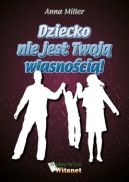 Okadka - Dziecko nie jest Twoj wasnoci!