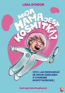 Okadka - Moja mama jest kosmitk?