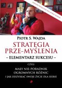 Okadka - Strategia prze-mylenia - elementarz sukcesu - czyli may nie-poradnik ogromnych rnic i jak odzyska swoje ycie dla siebie