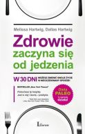 Okadka - Zdrowie zaczyna si od jedzenia. W 30 dni zmie swoje ycie w nieoczekiwany sposb